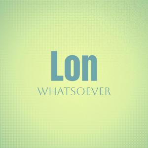 ดาวน์โหลดและฟังเพลง Lon Whatsoever พร้อมเนื้อเพลงจาก Charne Risman