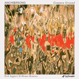 Listen to Common Ground (Hemai Remix) song with lyrics from Anchorsong