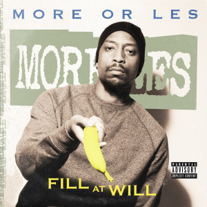 More Or Les的專輯Fill at Will (Explicit)