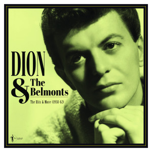 Dion的專輯The Hits & More: Dion & The Belmonts 1958-62