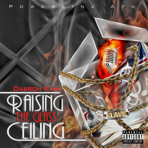 Listen to Raising the Glass Ceiling (feat. Guianna) (Explicit) song with lyrics from Dabron Kain