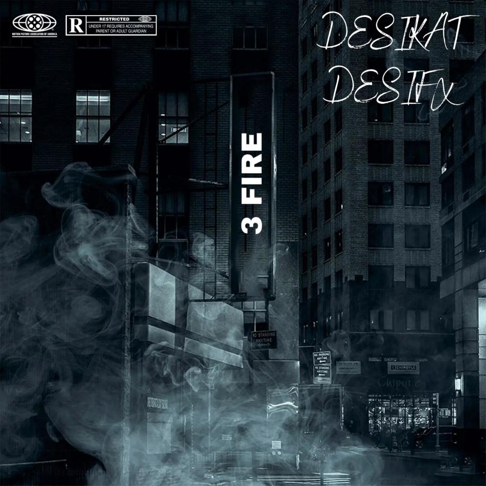 3 Fire (feat. Desifx) (Explicit)