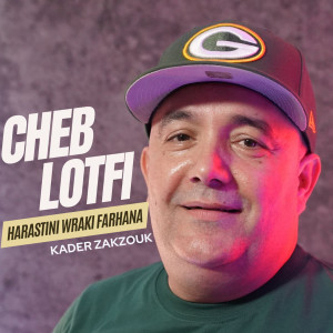 Listen to Harastini Wraki Farhana song with lyrics from Cheb Lotfi