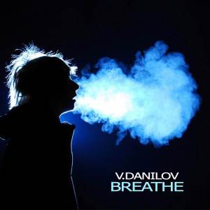 Listen to Breathe (Dub Mix) song with lyrics from V.Danilov