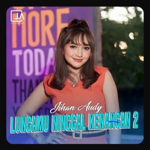 Jihan Audy的专辑Lungamu Ninggal Kenangan 2