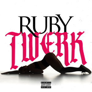 Ruby（欧美）的专辑Twerk