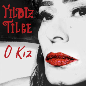 Dengarkan O Kız lagu dari Yildiz Tilbe dengan lirik