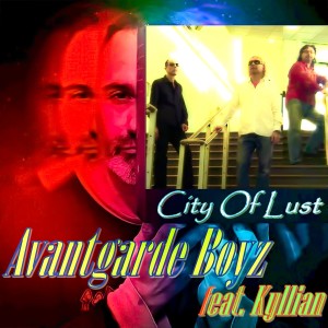 Dengarkan lagu City of Lust (Explicit) nyanyian Avantgarde Boyz dengan lirik