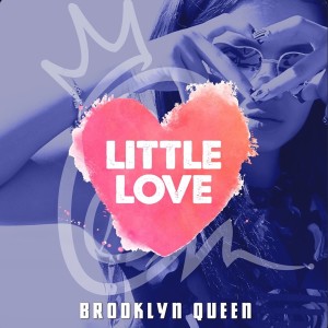 ดาวน์โหลดและฟังเพลง Little Love พร้อมเนื้อเพลงจาก Brooklyn Queen
