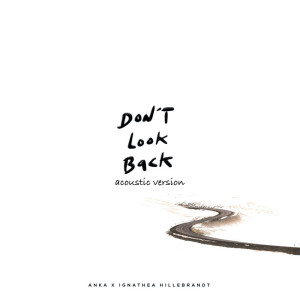 Listen to Don't Look Back (Acoustic Version) song with lyrics from Anka