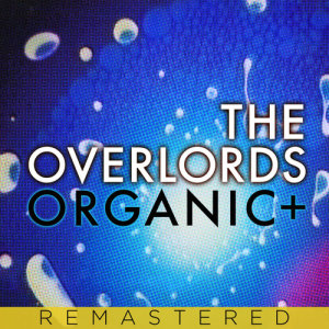The Overlords的專輯Organic+