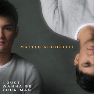 I Just Wanna Be Your Man dari Matteo Guidicelli