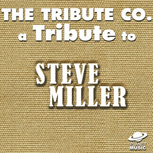 อัลบัม A Tribute to Steve Miller ศิลปิน The Tribute Co.