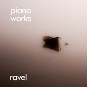 Maurice Ravel的專輯Ravel: Piano Works