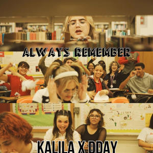 收聽D-Day的Always Remember (feat. KALILA)歌詞歌曲