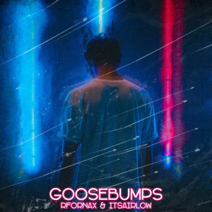 收聽RFornax的Goosebumps歌詞歌曲