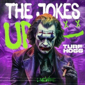 Turf Hogg的專輯The Jokes Up (Explicit)