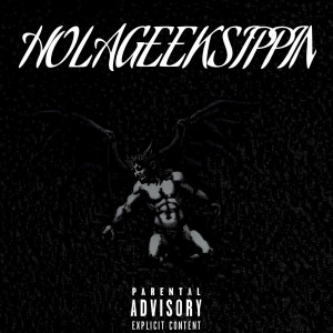 Album HolaGeekSippin (Explicit) from ШПОРА