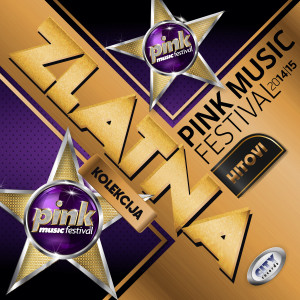 Various Artists的專輯Zlatna kolekcija - Pink Music Festival 2014/2015