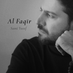 Dengarkan lagu Al Faqir nyanyian Sami Yusuf dengan lirik