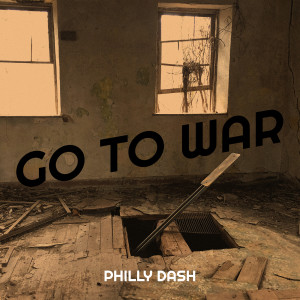 Go to War (Explicit) dari Philly Dash