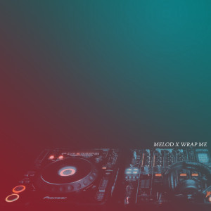 收听Nanda Lia的Melod -Wrap Me (Remix Version)歌词歌曲
