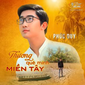 Listen to Thương Quê Mình Miền Tây song with lyrics from Phúc Duy