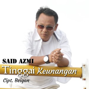 Album Tinggai Keunangan from Said Azmi