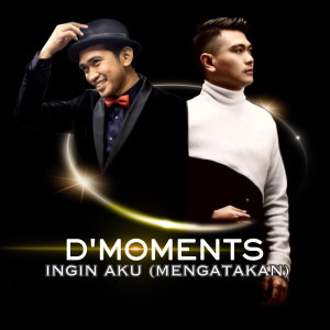 Listen to Ingin Aku (Mengatakan) song with lyrics from D'Moments