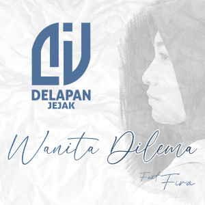 Listen to Wanita Dilema song with lyrics from Delapan Jejak