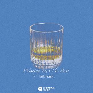 Listen to Wishing You The Best song with lyrics from Erik Frank