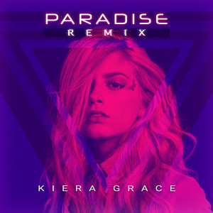 ดาวน์โหลดและฟังเพลง Paradise Remix พร้อมเนื้อเพลงจาก Kiera Grace