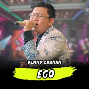 Dengarkan lagu Ego nyanyian Denny Caknan dengan lirik