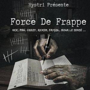 收聽Hystri的Force De Frappe (feat. Fayçol, PMH, Nck & Moha Le Sensé) (Explicit)歌詞歌曲