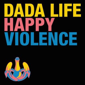 ดาวน์โหลดและฟังเพลง Happy Violence (Caveat Remix) พร้อมเนื้อเพลงจาก Dada Life