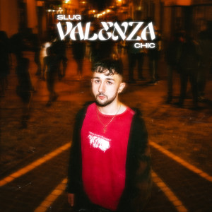 收听Slug的Valenza Chic (Explicit)歌词歌曲