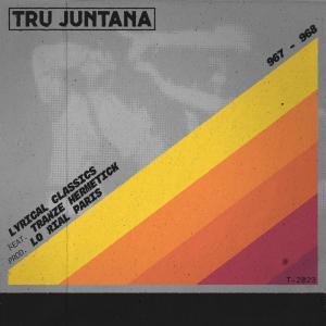 ดาวน์โหลดและฟังเพลง Tru Juntana (feat. Tranze Hermetik & Lyrical Classics) พร้อมเนื้อเพลงจาก Lo Rial Paris