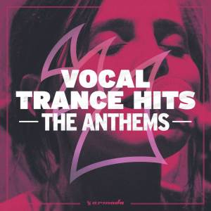 Various Artists的专辑Vocal Trance Hits - The Anthems