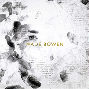 Album Wade Bowen from Wade Bowen