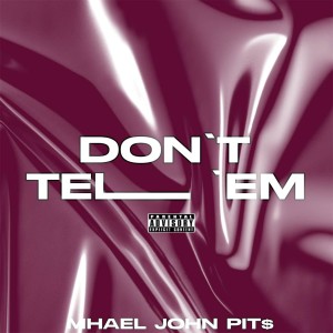 收聽Mhael的Don't Tell 'Em (Explicit)歌詞歌曲