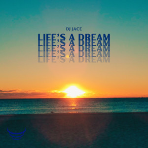 DJ Jace的專輯Life's a Dream