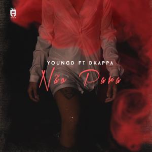 YounGD Duarte的專輯Não Para (feat. Dkappa)