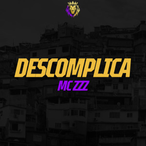 ดาวน์โหลดและฟังเพลง Descomplica (Explicit) พร้อมเนื้อเพลงจาก MC ZZZ