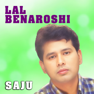 Album Lal Benaroshi from Saju