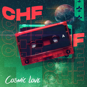 Listen to Cosmic Love song with lyrics from Chf