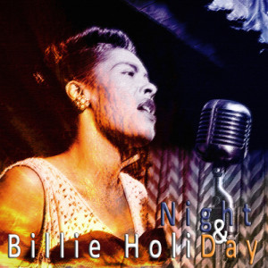 ดาวน์โหลดและฟังเพลง Night and Day (Original Mix) พร้อมเนื้อเพลงจาก Billie Holiday