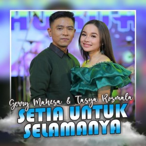 Listen to Setia Untuk Selamanya song with lyrics from Gerry Mahesa