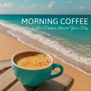 Album Morning Coffee - Gentle Guitar for a Positive Start to Your Day from カフェ音楽おすすめ