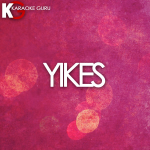 Karaoke Guru的專輯Yikes (Originally Performed by Kanye West)