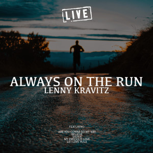 收聽Lenny Kravitz的Always On The Run (Live)歌詞歌曲